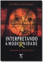 Interpretando a Modernidade: Imaginário e Instituições - FGV