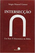 Intersecção - um Raio X Matemático da Bíblia - Barauna Intersecção - um Raio X Matemático da Bíblia - Barauna