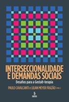 Interseccionalidade E Demandas Sociais - Desafios Para A Gestalt-Terapia Interseccionalidade E Demandas Sociais - Desafios Para A Gestalt-Terapia