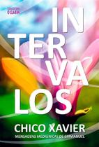 Intervalos - Mensagens de Emmanuel Psicografadas por Francisco Cândido Xavier