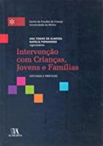 Intervenção com Crianças, Jovens e Famílias - Estudos e Práticas - ALMEDINA Intervenção com Crianças, Jovens e Famílias - Estudos e Práticas - ALMEDINA
