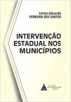 Intervencao Estadual Nos Municipios - Livraria do Advogado