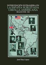 Intervención extranjera en la España sublevada criolla-americana (Siglos XVIII-XIX) - Bohodón Ediciones S.L.