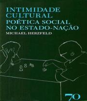 Intimidade Cultural - Poética Social no Estado-nação - Edições 70