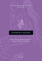 Intolerância Religiosa: Impactos do Neopentecostalismo no Campo Religioso Afro-brasileiro - EDUSP Intolerância Religiosa: Impactos do Neopentecostalismo no Campo Religioso Afro-brasileiro - EDUSP