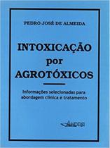 Intoxicacoes por agrotoxicos: informacoes selecionadas para abordagem