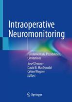 INTRAOPERATIVE NEUROMONITORING, Autor: ZENTNER / JOSEF ZENTNER, DAVID B. MACDONALD, CELINE WEGNER INTRAOPERATIVE NEUROMONITORING, Autor: ZENTNER / JOSEF ZENTNER, DAVID B. MACDONALD, CELINE WEGNER