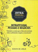 Intrapessoal : Pessoas e Negócios Intrapessoal : Pessoas e Negócios