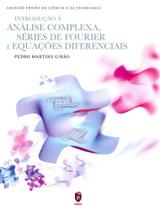 Introdução à Análise Complexa, Séries de Fourier e Equações Diferenciais - IST Press Introdução à Análise Complexa, Séries de Fourier e Equações Diferenciais - IST Press