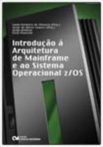 Introducao a arquitetura de mainframe e ao sistema
