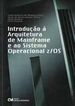 Introducao a arquitetura de mainframe e ao sistema operacional z/os - CIENCIA MODERNA