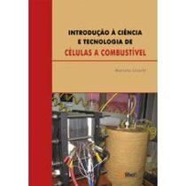 Introdução à ciência e tecnologia de células a combustível - Artliber