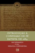 Introdução á Confissão de Fé Batista de 1689 - O Estandarte de Cristo