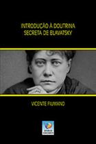 Introdução à doutrina secreta de blavatsky Introdução à doutrina secreta de blavatsky