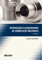 Introducao a engenharia de fabricacao mecanica Introducao a engenharia de fabricacao mecanica