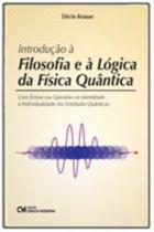 Introducao a filosofia e a logica fisica quantica Introducao a filosofia e a logica fisica quantica