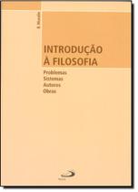 Introdução à filosofia: problemas, sistemas, autores, obras