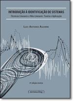 Introdução À Identificação de Sistemas: Técnicas Lineares e Não Lineares Aplicadas a Sistemas: Teoria e Aplicação - UFMG Introdução À Identificação de Sistemas: Técnicas Lineares e Não Lineares Aplicadas a Sistemas: Teoria e Aplicação - UFMG