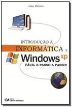 Introducao A Informatica E Windows X P: Facil E Pa - CIENCIA MODERNA