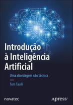 Introdução à inteligência artificial: uma abordagem não técnica - Novatec