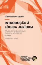 Introdução à Lógica Jurídica - Pensamento, raciocínio e lógica no Direito - 9ª Edição - Editora Revista dos Tribunais