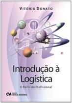 Introducao a logistica - ciencia moderna Introducao a logistica - ciencia moderna