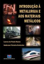 Introdução à Metalurgia e Aos Materiais Metálicos