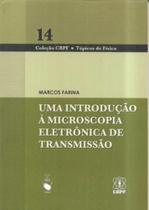 Introdução À Microscopia Eletrônica de Transmissão, Uma - Vol.14 - Coleção Tópicos de Física