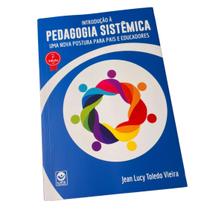 Introdução à Pedagogia Sistêmica Uma Nova Postura Para Pais e Educadores - Jean Lucy