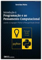 Introdução à Programação e ao Pensamento Computacional: Usando a Linguagem Python e Portugol Studio Univali - CIENCIA MODERNA