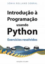 Introdução à Programação usando Python - Exercícios Resolvidos Introdução à Programação usando Python - Exercícios Resolvidos