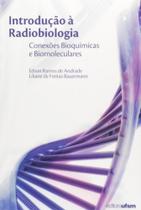 Introdução À Radiobiologia: Conexões Bioquímicas e Biomoleculares -