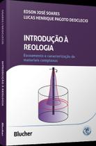 Introdução À Reologia - Escoamento E Caracterização De Materiais Complexos - BLUCHER Introdução À Reologia - Escoamento E Caracterização De Materiais Complexos - BLUCHER