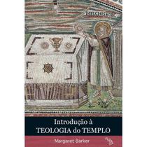 Introdução à teologia do templo ( Margaret Barker ) - E Realizações