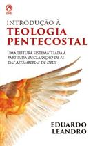 Introdução à Teologia Pentecostal Eduardo Leandro