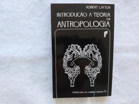Introdução à Teoria em Antropologia - Robert Layton