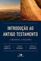 Introdução Ao Antigo Testamento: o Mundo e a Palavra