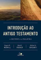Introdução Ao Antigo Testamento - O Mundo e a Palavra