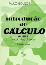 Introdução ao Cálculo: Cálculo Integral, Séries (Volume 2) - Edgard Blücher Introdução ao Cálculo: Cálculo Integral, Séries (Volume 2) - Edgard Blücher