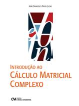 Introducao ao Calculo Matricial Complexo