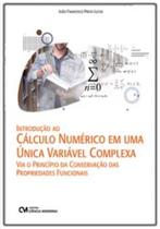 Introdução ao Cálculo Numérico em Uma Única Variável Complexa - Via o Princípio da Conservação das P