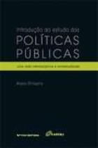 Introducao ao Estudo das Politicas Publicas: Uma Visao Interdisciplinar e C