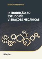 Introdução ao estudo de vibrações mecânicas Introdução ao estudo de vibrações mecânicas