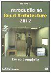 Introduçao ao revit architecture 2012 - curso completo - CIENCIA MODERNA