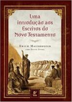 INTRODUÇÃO AOS ESCRITOS DO NOVO TESTAMENTO, UMA -