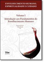 Introduçao aos Fundamentos do Envelhecimento Humano - Vol.1