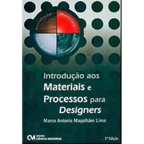Introdução aos Materiais e Processos para Designers - CIENCIA MODERNA