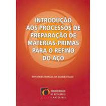 Introdução aos Processos de Preparação de Matérias-Primas para o Refino do Aço