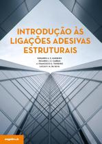 Introdução às Ligações Adesivas Estruturais - Engebook