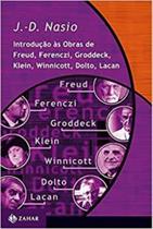 Introdução às Obras de Freud, Ferenczi, Groddeck, Klein, Winnicott, Dolto, Lacan